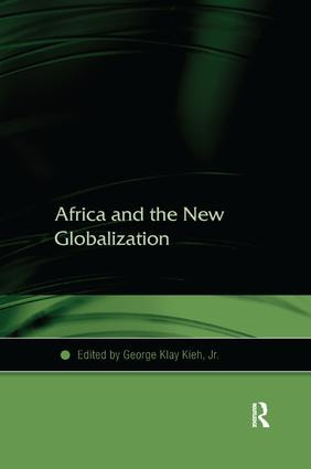 Africa and the New Globalization by George Klay Kieh, Jr., 9781138382800