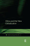 Africa and the New Globalization by George Klay Kieh, Jr., 9781138382800