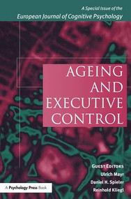 Ageing and Executive Control (A Special Issue of the European Journal of Cognitive Psychology) by Reinhold Kliegl, Ulrich Mayr-Psycholgy, 9781138883246