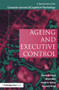Ageing and Executive Control (A Special Issue of the European Journal of Cognitive Psychology) by Reinhold Kliegl, Ulrich Mayr-Psycholgy, 9781138883246