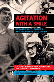 Agitation with a Smile (Howard Zinn's Legacies and the Future of Activism) by Stephen Bird, Adam Silver, Joshua C. Yesnowitz, 9781612051826