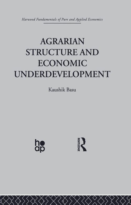 Agrarian Structure and Economic Underdevelopment by K. Basu, 9780415869126