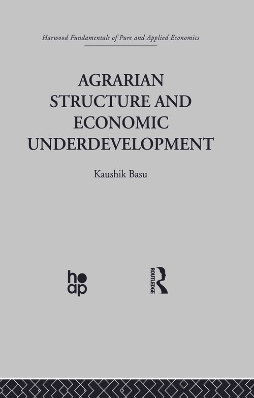 Agrarian Structure and Economic Underdevelopment by K. Basu, 9780415869126