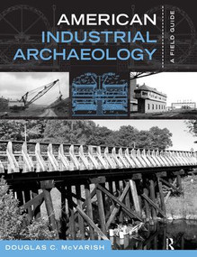 American Industrial Archaeology (A Field Guide) by Douglas C McVarish, 9781598740998