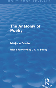 The Anatomy of Poetry (Routledge Revivals) by Marjorie Boulton, 9780415722254
