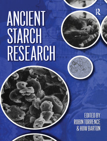 Ancient Starch Research by Robin Torrence, Huw Barton, 9780367605780