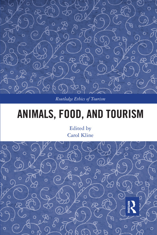 Animals, Food, and Tourism by Carol Kline, 9780367592936