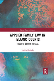 Applied Family Law in Islamic Courts (Shari'a Courts in Gaza) by Nahda Shehada, 9780367591847