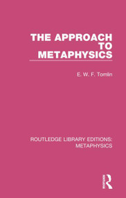The Approach to Metaphysics by E. W. F. Tomlin, 9780367194093