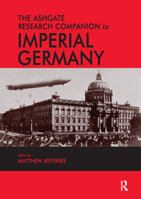 The Ashgate Research Companion to Imperial Germany by Matthew Jefferies, 9780367668792