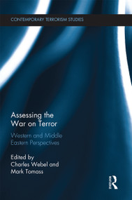 Assessing the War on Terror (Western and Middle Eastern Perspectives) by Charles Webel, Mark Tomass, 9780367667900