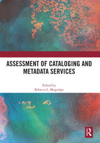 Assessment of Cataloging and Metadata Services by Rebecca Mugridge, 9780367665333