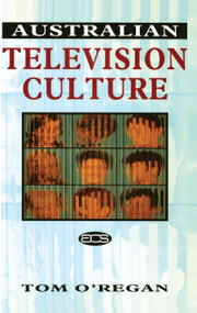 Australian Television Culture by Tom O'Regan, 9781863735278