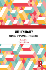 Authenticity (Reading, Remembering, Performing) by Patrick Finney, 9780367585952