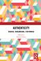 Authenticity (Reading, Remembering, Performing) by Patrick Finney, 9780367585952