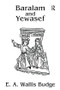Baralam And Yewasef by E.A. Wallis Budge, 9781138987685