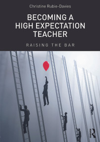 Becoming a High Expectation Teacher (Raising the bar) by Christine Rubie-Davies, 9780415713375