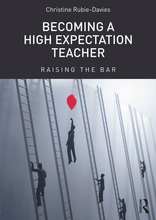 Becoming a High Expectation Teacher (Raising the bar) by Christine Rubie-Davies, 9780415713375