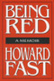 Being Red: A Memoir (A Memoir) by Howard Fast, 9781563244995