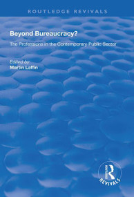 Beyond Bureaucracy? (The Professions in the Contemporary Public Sector) by Martin Laffin, 9781138610064
