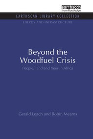 Beyond the Woodfuel Crisis (People, land and trees in Africa) by Gerald Leach, Robin Mearns, 9781138987838