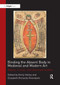 Binding the Absent Body in Medieval and Modern Art (Abject, virtual, and alternate bodies) by Emily Kelley, 9780367200169