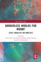 Borderless Worlds for Whom? (Ethics, Moralities and Mobilities) by Anssi Paasi, Eeva-Kaisa Prokkola, Jarkko Saarinen, Kaj Zimmerbauer, 9780367584221