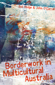 Borderwork in Multicultural Australia by John O'Carroll, 9781741146806
