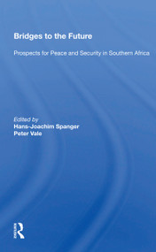 Bridges To The Future (Prospects For Peace And Security In Southern Africa) - 9780367159184 by Hans-Joachim Spanger, 9780367159184