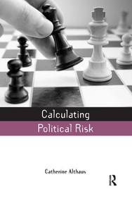 Calculating Political Risk by Catherine Althaus, 9781844077014
