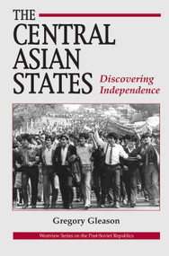 The Central Asian States (Discovering Independence) - 9780367318345 by Gregory W Gleason, 9780367318345