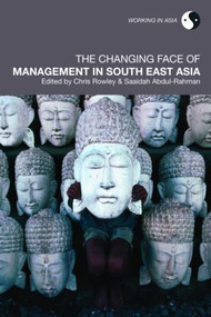 The Changing Face of Management in South East Asia by Chris Rowley, Saaidah Abdul-Rahman, 9780415405430