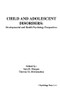 Child and Adolescent Disorders (Developmental and Health Psychology Perspectives) by Sam B. Morgan, Theresa M. Okwumabua, Sam Morgan, 9781138970281