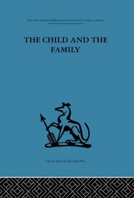 The Child and the Family (First relationships) by D. W. Winnicott, 9780415846394