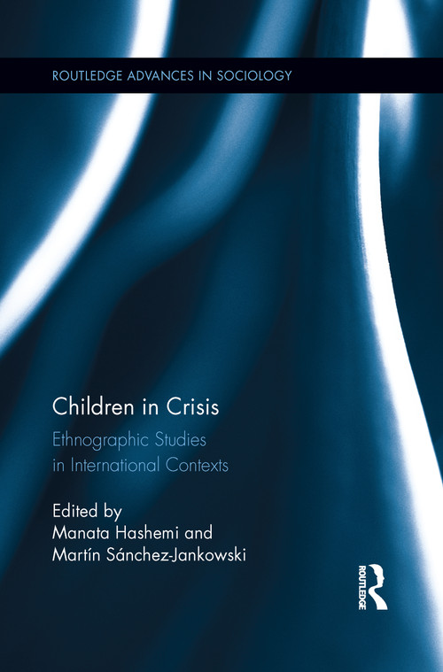 Children in Crisis (Ethnographic Studies in International Contexts) by Manata Hashemi, Martín Sánchez-Jankowski, 9781138952751