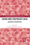 China and Southeast Asia (Historical Interactions) by Geoff Wade, James K. Chin, 9780367663254