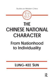 The Chinese National Character: From Nationhood to Individuality (From Nationhood to Individuality) by Warren Sun, 9780765608277