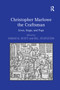 Christopher Marlowe the Craftsman (Lives, Stage, and Page) by M.L. Stapleton, Sarah K. Scott, 9781138382794