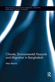 Climate, Environmental Hazards and Migration in Bangladesh by Max Martin, 9780367667672