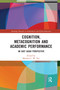 Cognition, Metacognition and Academic Performance (An East Asian Perspective) by Michael Yip, 9780367271985