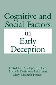 Cognitive and Social Factors in Early Deception by Stephen J. Ceci, Michelle DeSimo Leichtman, Maribeth Putnick, Michelle Leichtman, Mary E. Putnick, 9781138876217
