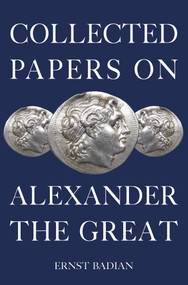 Collected Papers on Alexander the Great by Ernst Badian, 9780415711395