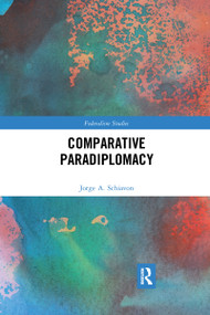 Comparative Paradiplomacy by Jorge Schiavon, 9780367664237