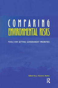 Comparing Environmental Risks (Tools for Setting Government Priorities) by J. Clarence Davies, 9781138382886