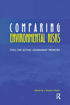Comparing Environmental Risks (Tools for Setting Government Priorities) by J. Clarence Davies, 9781138382886