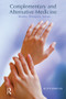 Complementary and Alternative Medicine (Bodies, Therapies, Senses) by Ruth Barcan, 9781845207434