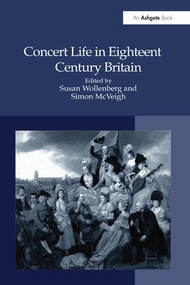 Concert Life in Eighteenth-Century Britain by Susan Wollenberg, Simon McVeigh, 9781138245440