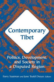 Contemporary Tibet (Politics, Development and Society in a Disputed Region) by Barry Sautman, June Teufel Dreyer, 9780765613578