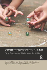 Contested Property Claims (What Disagreement Tells Us About Ownership) by Maja Hojer Bruun, Patrick Joseph Cockburn, Bjarke Skærlund Risager, Mikkel Thorup, 9780367264376