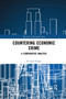 Countering Economic Crime (A Comparative Analysis) by Axel Palmer, 9780367594503